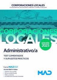 ADMINISTRATIVO/A TEST COMENTADOS Y SUPUESTOS PR�CTICOS AYUNTAMIENTO DIPUTACIONES Y OTRAS CORPORACIONES LOCALES
