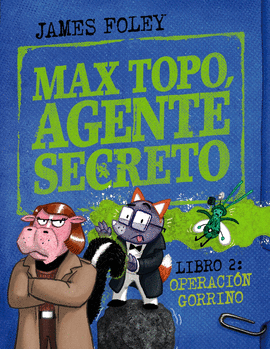MAX TOPO AGENTE SECRETO 2 OPERACIN GORRINO