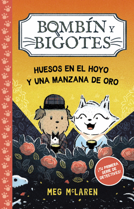 BOMBN Y BIGOTES 1: HUESOS EN EL HOYO Y UNA MANZANA DE ORO