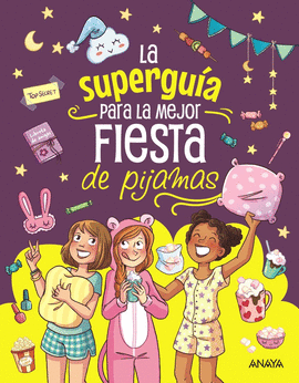 LA SUPERGU�A PARA LA MEJOR FIESTA DE PIJAMAS