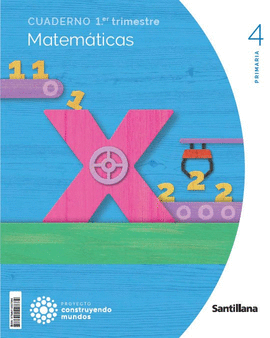 CUADERNO MATEMATICAS 4 PRIMARIA 1 TRIM CONSTRUYENDO MUNDOS