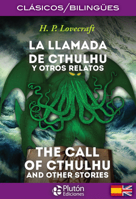 LA LLAMADA DE CTHULHU Y OTROS RELATOS / THE CALL OF CTHULHU AND OTHER STORIES