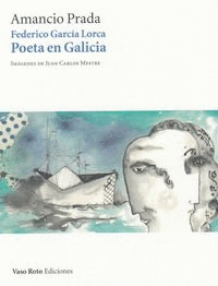 FEDERICO GARC�A LORCA POETA EN GALICIA (INCLUYE CD)