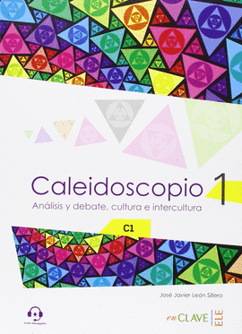 CALEIDOSCOPIO 1 - ANÁLISIS Y DEBATE, CULTURA E INTERCULTURA (C1)