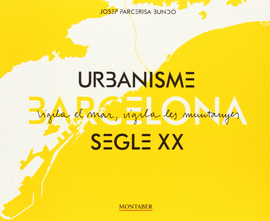 BARCELONA. URBANISME SEGLE XX