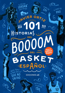 101 HISTORIAS DEL BOOM DEL BASKET ESPA�OL