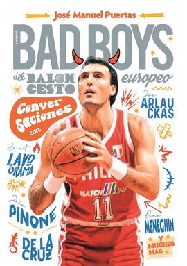 LOS BAD BOYS DEL BALONCESTO EUROPEO