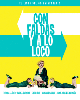CON FALDAS Y A LO LOCO EL LIBRO DEL 60 ANIVERSARIO