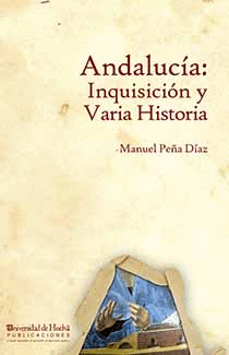 ANDALUC�A: INQUISICI�N Y VARIA HISTORIA