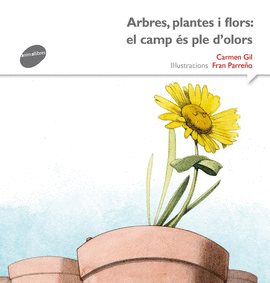 ARBRES, PLANTES I FLORS: EL CAMP �S PLE D'OLORS