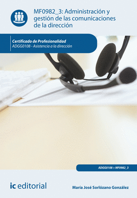 ADMINISTRACIN Y GESTIN DE LAS COMUNICACIONES DE LA DIRECCIN. ADGG0108 - ASIST