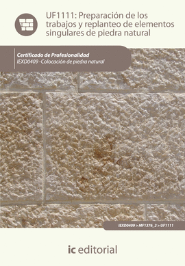 PREPARACI�N DE LOS TRABAJOS Y REPLANTEO DE ELEMENTOS SINGULARES DE PIEDRA NATURA