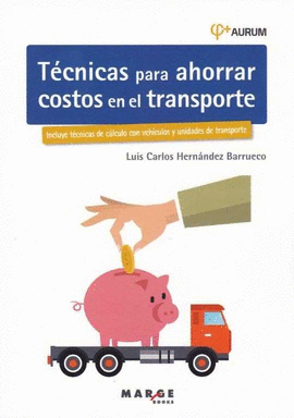 TCNICAS PARA AHORRAR COSTOS EN EL TRANSPORTE. AURUM 2E