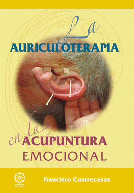 AURICULOTERAPIA EN LA ACUPUNTURA EMOCIONAL