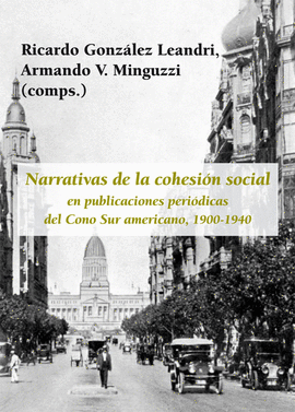 NARRATIVAS DE LA COHESIÓN SOCIAL EN PUBLICACIONES PERIÓDICAS DEL CONO SUR AMERIC