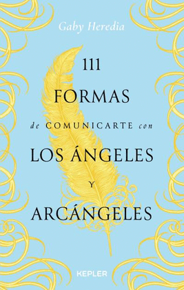 111 FORMAS DE COMUNICARTE CON LOS �NGELES Y ARC�NGELES