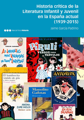 HISTORIA CRTICA DE LA LITERATURA INFANTIL Y JUVENIL EN LA ESPAA ACTUAL (1939-2015)