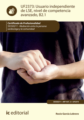 USUARIO INDEPENDIENTE DE LSE, NIVEL DE COMPETENCIA AVANZADO B2.1. SSCG0211 - MED