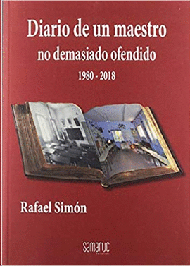 DIARIO DE UN MAESTRO NO DEMASIADO OFENDIDO (1980-2018)