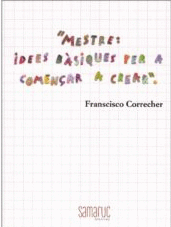 MESTRES - IDEES BASIQUES PER COMEN?AR A CREAR