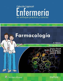 COLECCI�N LIPPINCOTT ENFERMER�A. UN ENFOQUE PR�CTICO Y CONCISO: FARMACOLOG�A