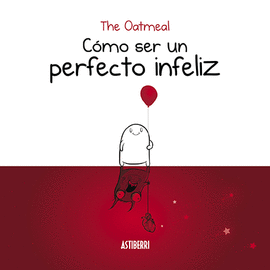 C�MO SER UN PERFECTO INFELIZ