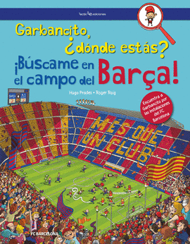 GARBANCITO, �D�NDE EST�S? �B�SCAME EN EL CAMPO DEL BAR�A!