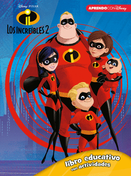LOS INCREBLES 2 (LIBRO EDUCATIVO DISNEY CON ACTIVIDADES)