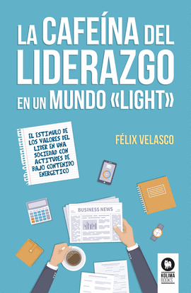 LA CAFE�NA DEL LIDERAZGO EN UN MUNDO �LIGHT�