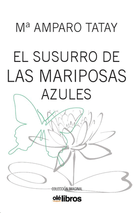 EL SUSURRO DE MARIPOSAS AZULES