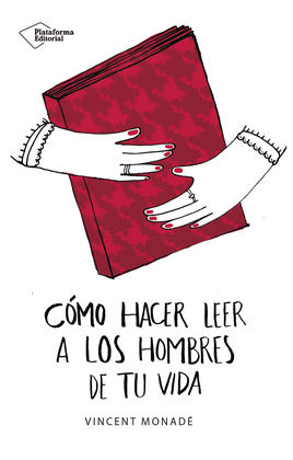 C�MO HACER LEER A LOS HOMBRES DE TU VIDA