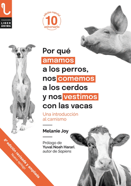 POR QU� AMAMOS A LOS PERROS, NOS COMEMOS A LOS CERDOS Y NOS VESTIMOS CON LAS VAC