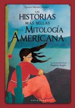 LAS HISTORIAS MS BELLAS DE LA MITOLOGA AMERICANA