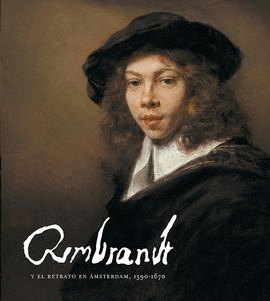 REMBRANDT Y EL RETRATO EN ÁMSTERDAM (1590-1670)
