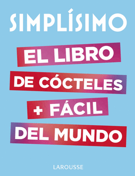 SIMPLSIMO. EL LIBRO DE CCTELES MS FCIL DEL MUNDO