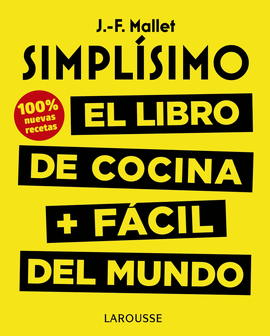 SIMPLSIMO. EL LIBRO DE COCINA + FCIL DEL MUNDO. 100% RECETAS NUEVAS