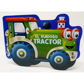 EL TRACTOR RUIDOSO. TROQUELADOS. EDIC. ILUSTRADO (ESPA�OL)