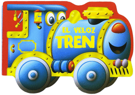 EL TREN VELOZ. TROQUELADOS. EDIC. ILUSTRADO (ESPA�OL)