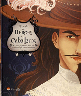 HEROES Y CABALLEROS. LIBROS ILUSTRADOS. EDIC. ILUSTRADO (ESPA�OL)
