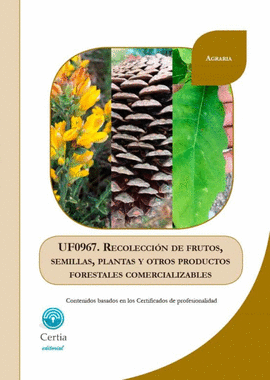 RECOLECCIN DE FRUTOS, SEMILLAS, PLANTAS Y OTROS PRODUCTOS FORESTALES COMERCIALIZABLES