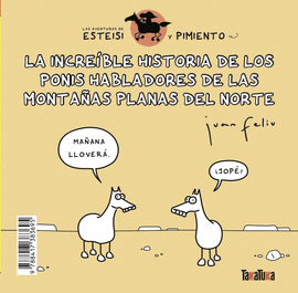 LA INCRE�BLE HISTORIA DE LOS PONIS HABLADORES DE LAS MONTA�AS PLANAS DEL NORTE *