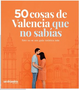 50 COSAS DE VALENCIA QUE NO SABIAS