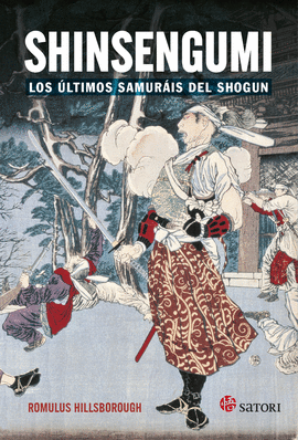 SHINSENGUMI. LOS �LTIMOS SAMUR�IS DE SHOGUN