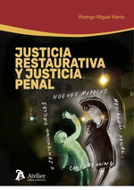 JUSTICIA RESTAURATIVA Y JUSTICIA PENAL.