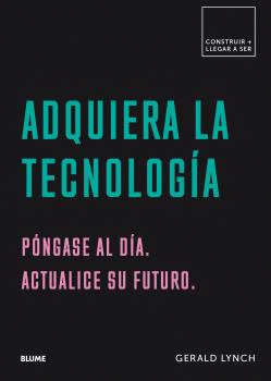 CONSTRUIR+LLEGAR A SER. ADQUIERA LA TECNOLOG�A