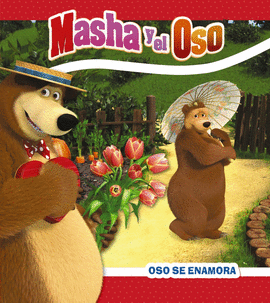 MASHA Y EL OSO. OSO EST ENAMORADO