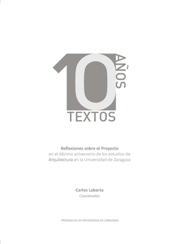 10 AOS 10 TEXTOS. REFLEXIONES SOBRE EL PROYECTO EN EL DCIMO ANIVERSARIO DE LOS