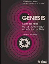 GENESIS. GUIA ESENCIAL DE LOS VIDEOJUEGOS ESPAOLES DE 8 BITS