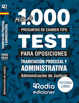 M�S DE 1000 PREGUNTAS DE EX�MEN TIPO TEST PARA OPOSICIONES TRAMITACI�N PROCESAL ADMINISTRATIVA