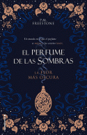 LA FLOR MS OSCURA. EL PERFUME DE LAS SOMBRAS VOL. I